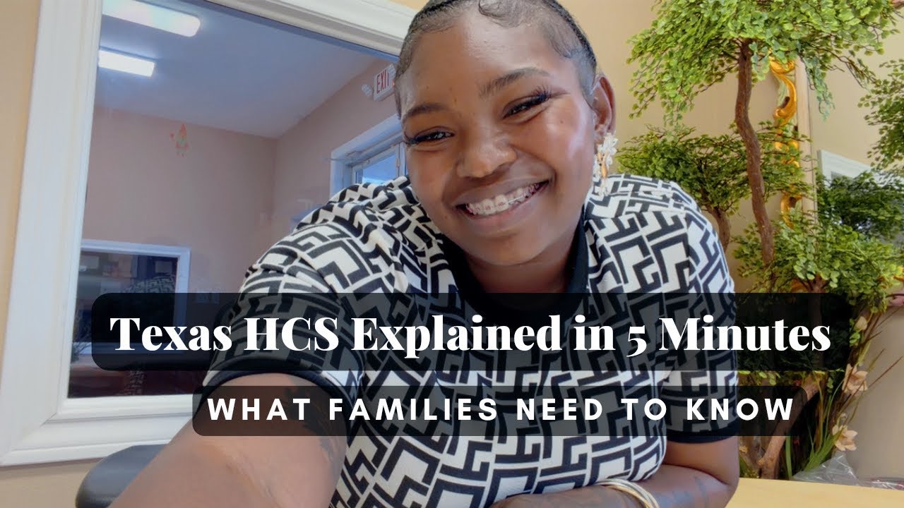 Texas HCS Explained in 5 Minutes | What Families Need to Know