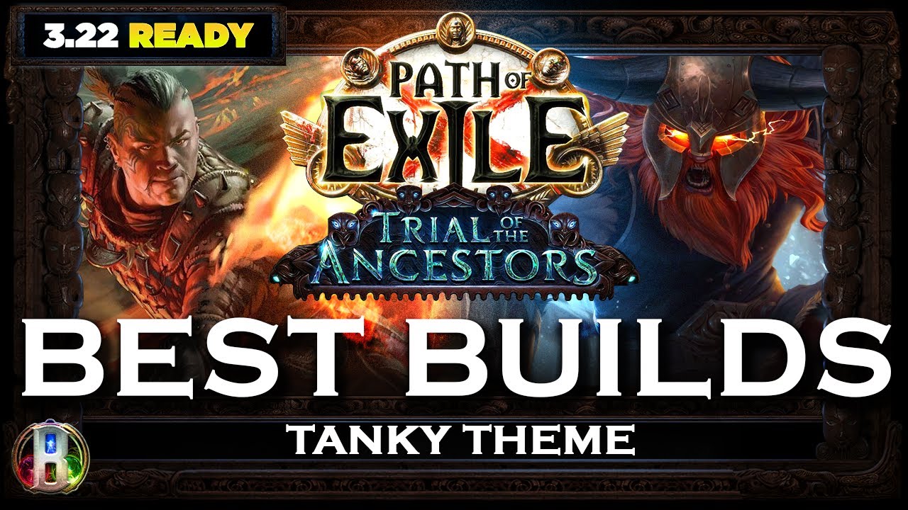 [PoE 3.22] TOP 3 TANKY BUILDS - POE BEST BUILDS - TRIAL OF THE ANCESTORS LEAGUE - POE BUILDS