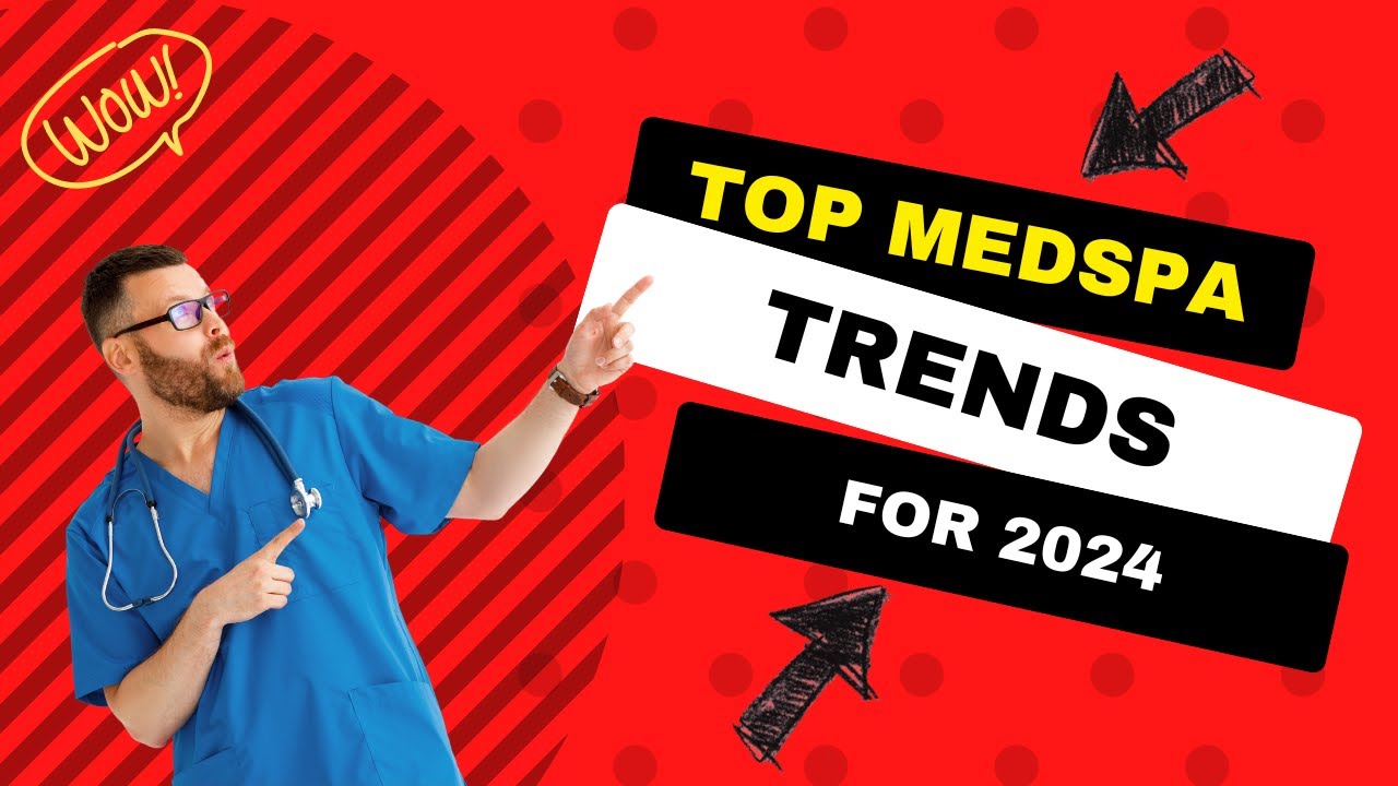 Top Medical Spa Trends Dominating 2024