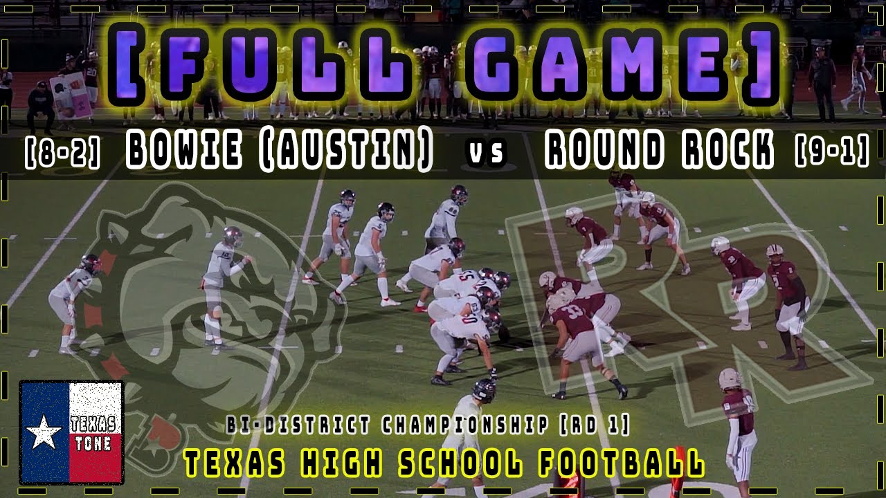 Bowie (Austin) vs Round Rock Football || [BI-DISTRICT] [FULL GAME] [4K]