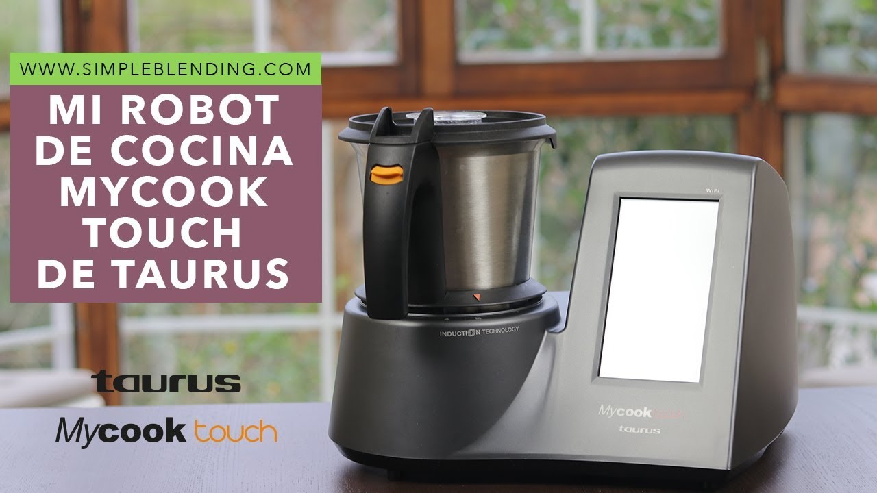 MI ROBOT DE COCINA MYCOOK TOUCH | Nuevo robot de cocina | MyCook Touch de Taurus