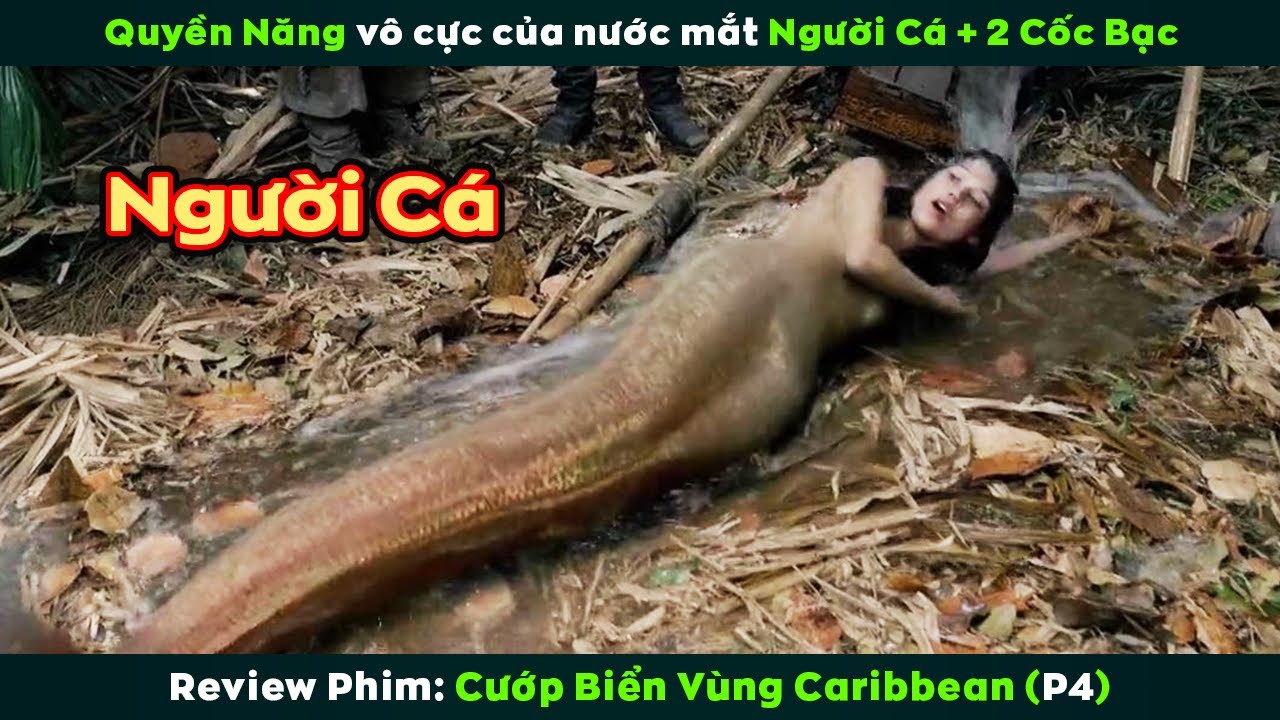 [Review Phim] Quyền Năng Vô Cực Của Nước Mắt Người Cá Và 2 Chiếc Cốc Bạc | Pirates of The Caribbean