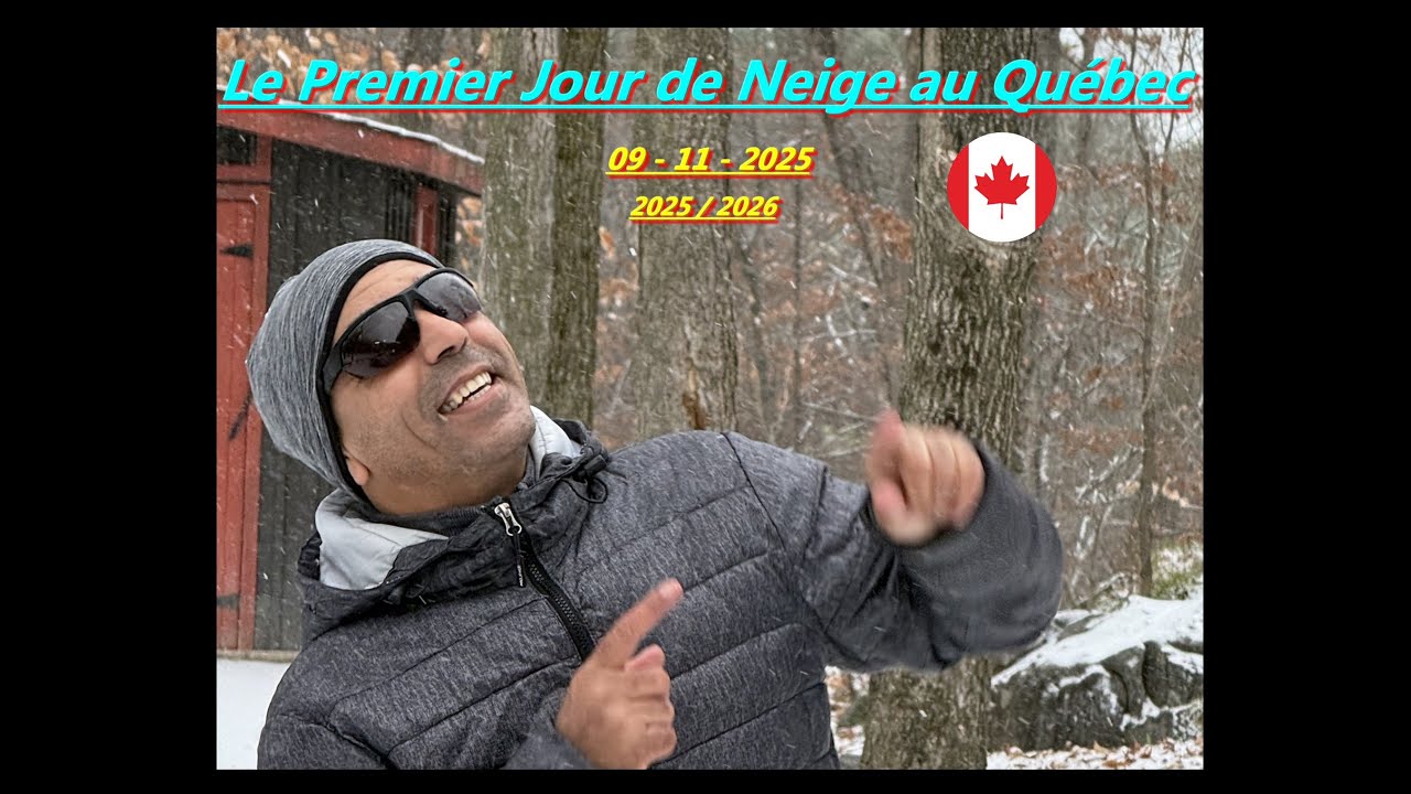 09/11/2025 ... The First Snowfall in Québec - Le Premier Jour de Neige  - أول أيام فصل الشتاء