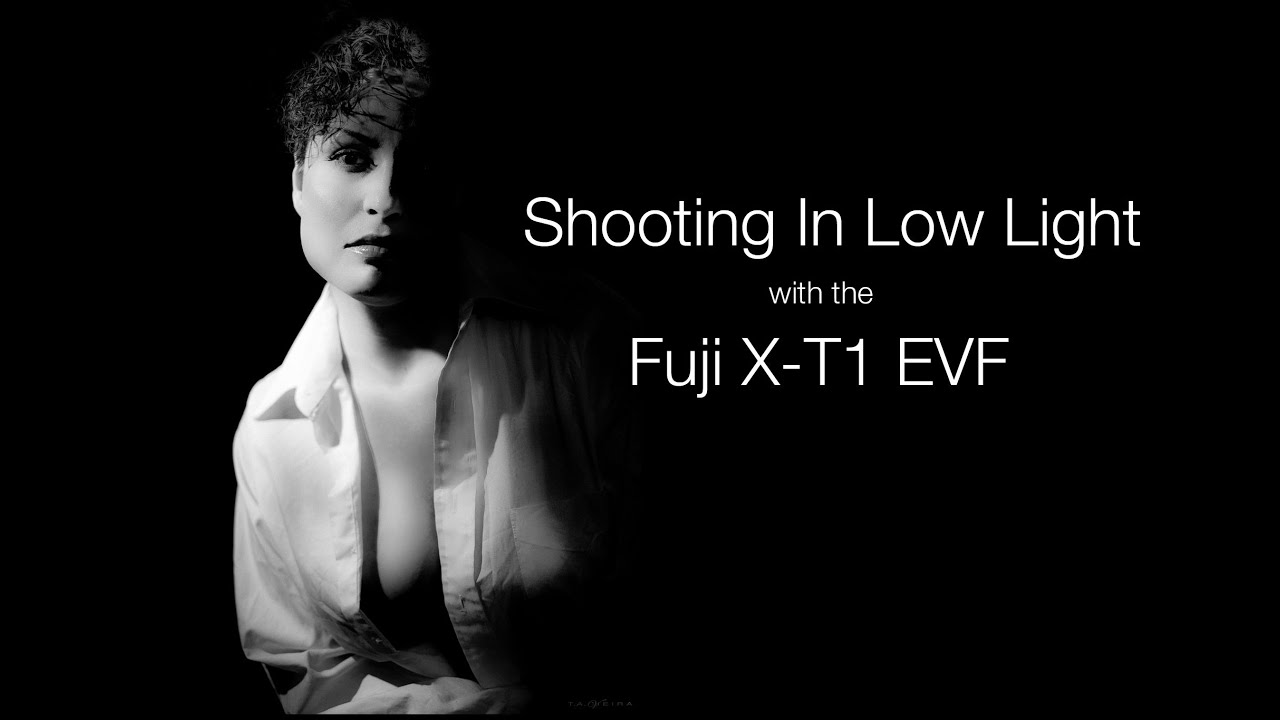 Fuji X-T1 EVF - How to Shoot in Low Light