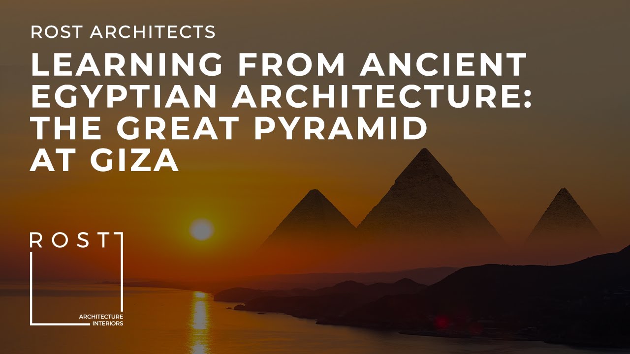 Learning from Ancient Egyptian Architecture | The Great Pyramid at Giza