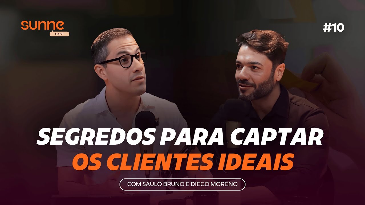 #10 SunneCast - Segredos para captar os clientes ideais