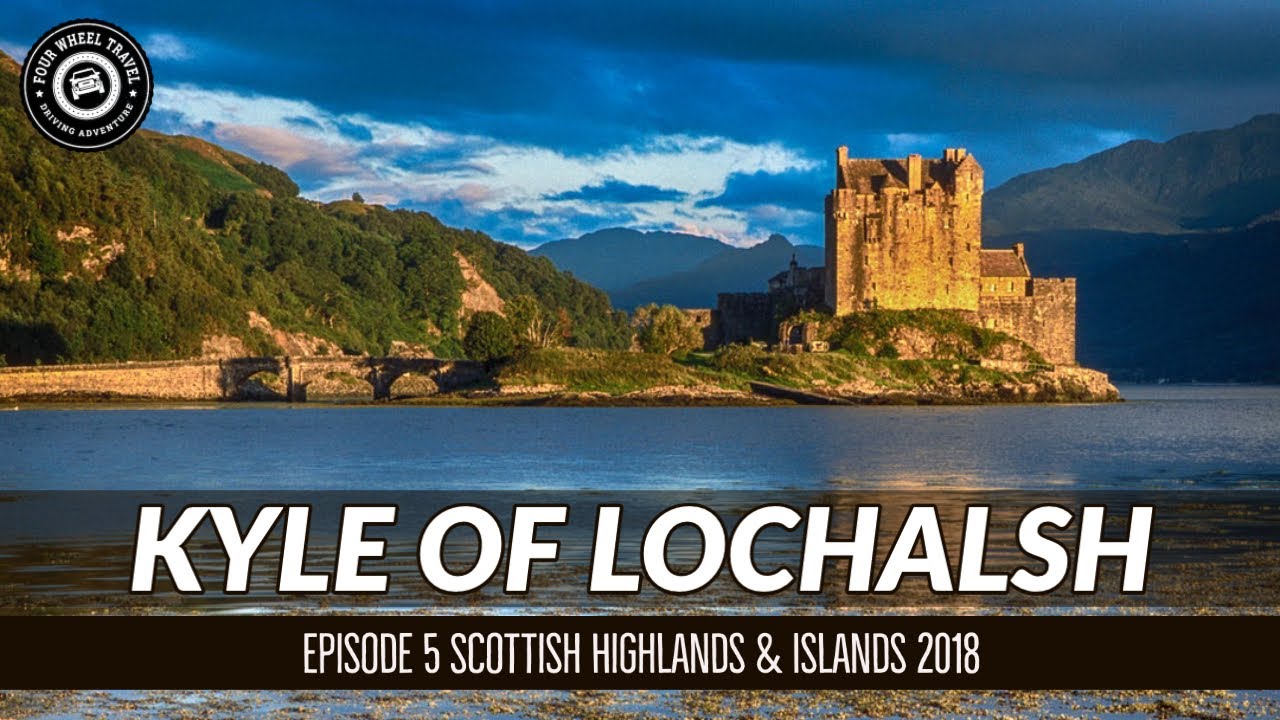 Kyle of Lochalsh | Scottish Highlands & Islands Travelogue 2018 | S1E5