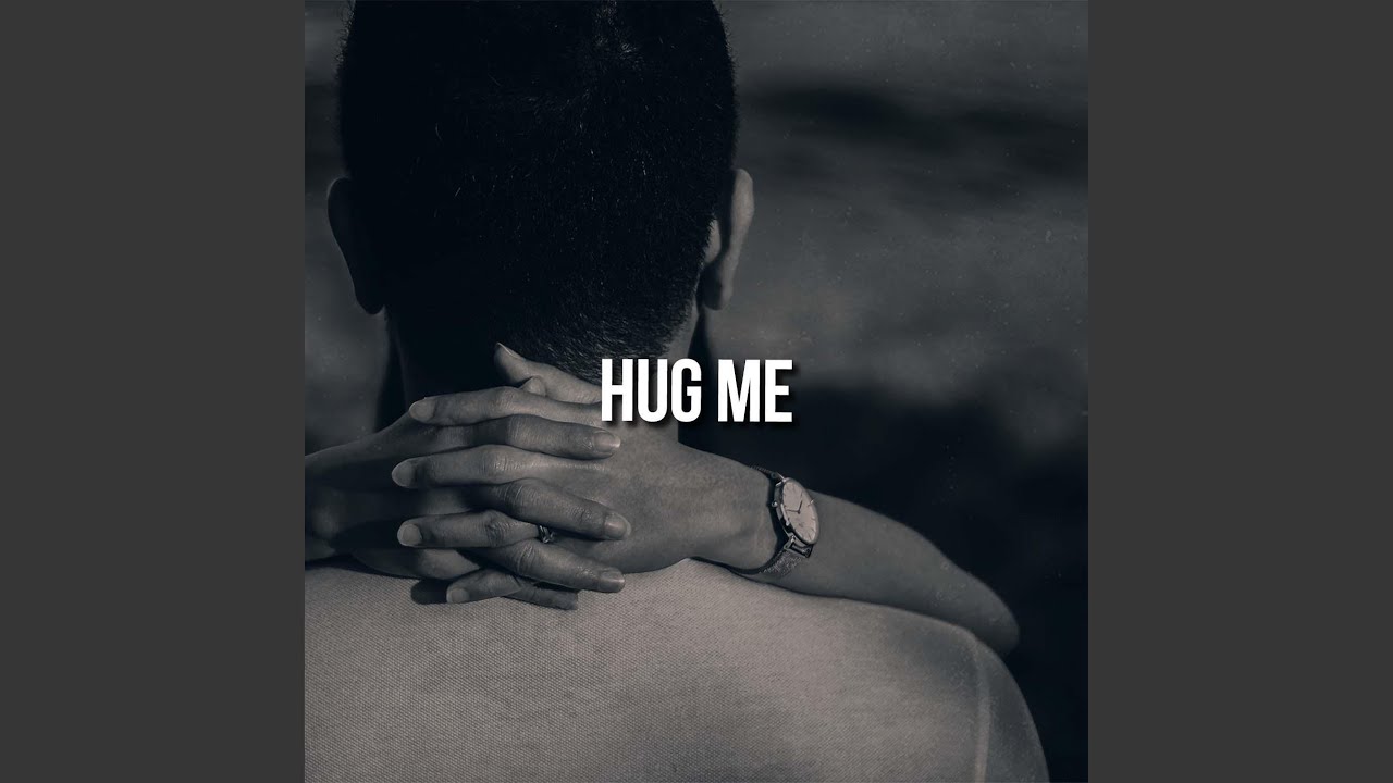 Hug Me