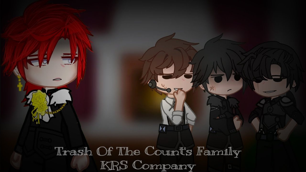 °•[Trash of the Count's Family react][╮(╯▽╰)╭][1/1]•°
