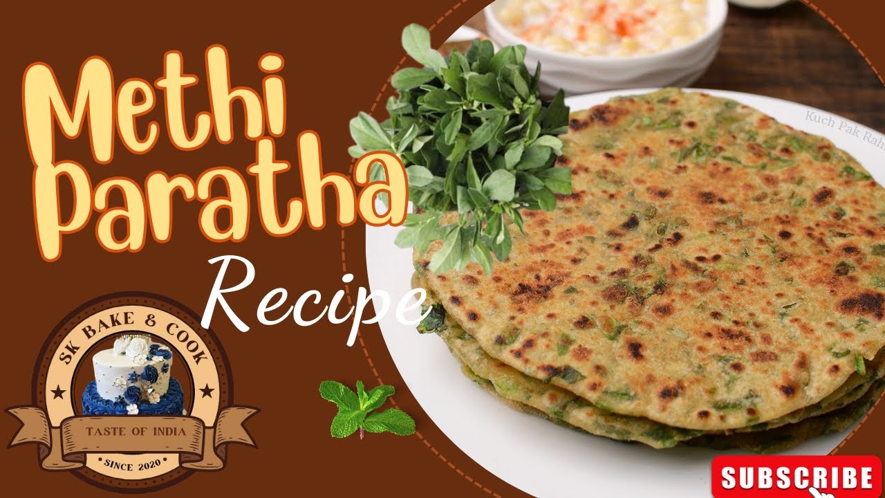 Perfect Methi Paratha Soft & Tasty Recipe for Breakfast | होटल जैसा मेथी पराठा घर पर कैसे बनाएं