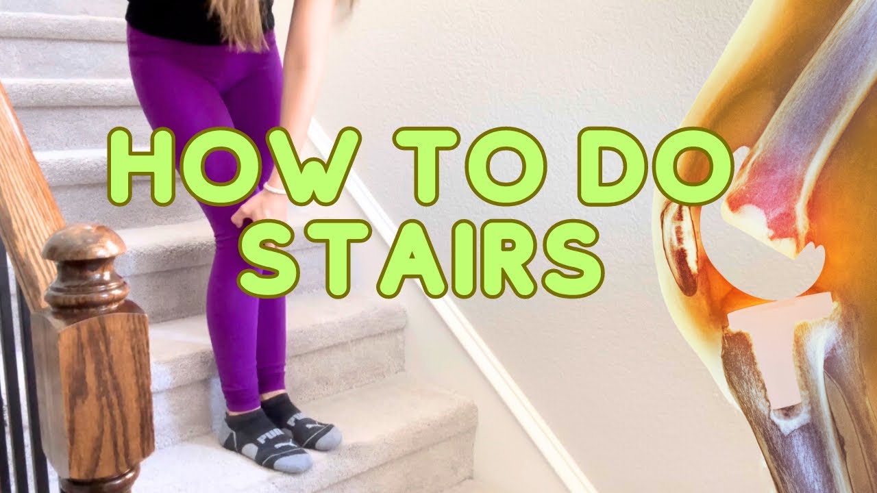 How To Do Stairs After Knee Replacement Surgery (Exercise Ideas Included)