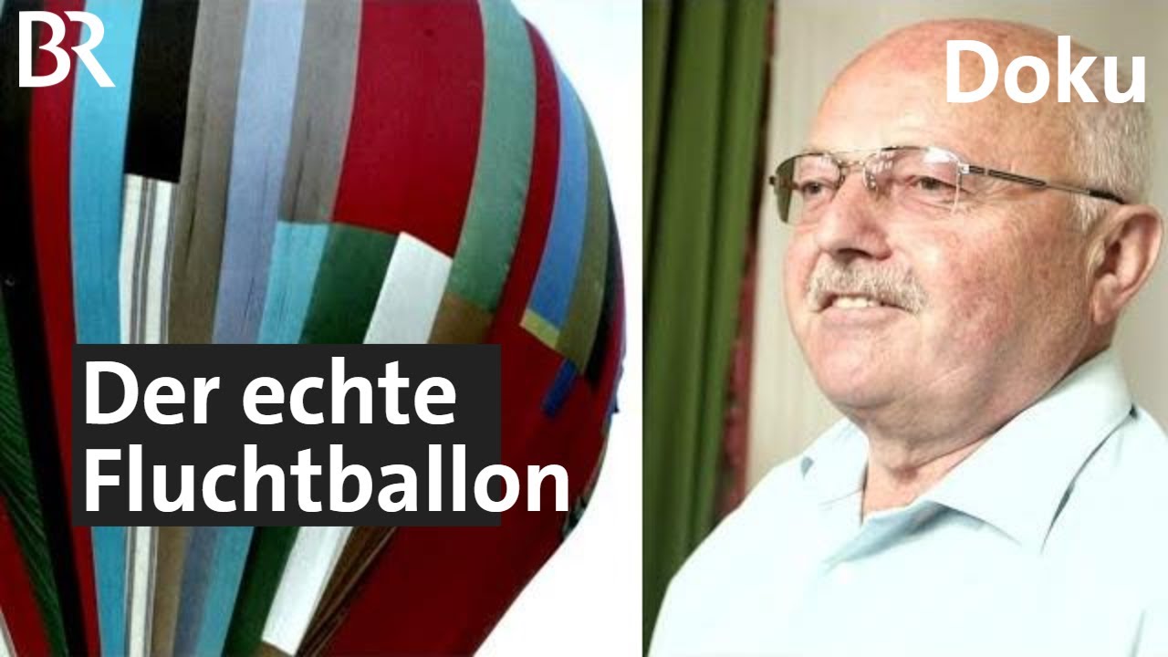 Der DDR-Fluchtballon von Naila - die echte Geschichte vom Ballon | Zwischen Spessart und Karwendel |