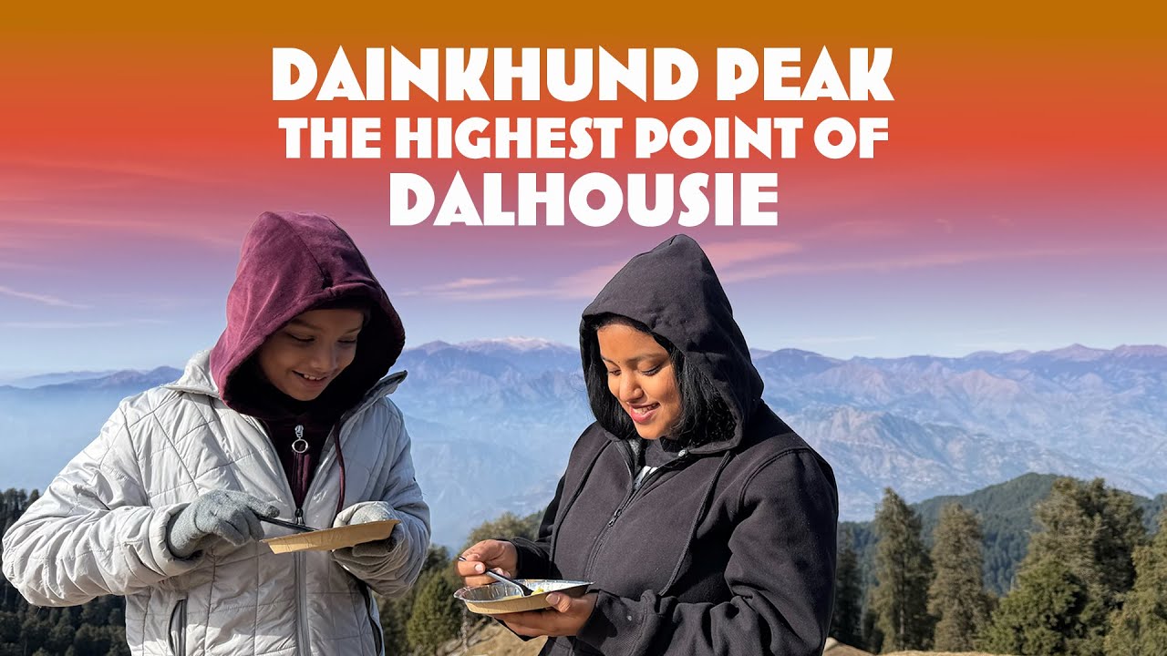 Dainkhund Peak - The Highest point of Dalhousie ( Himachal )  | EP-13 | |Himachal Rajasthan Trip |