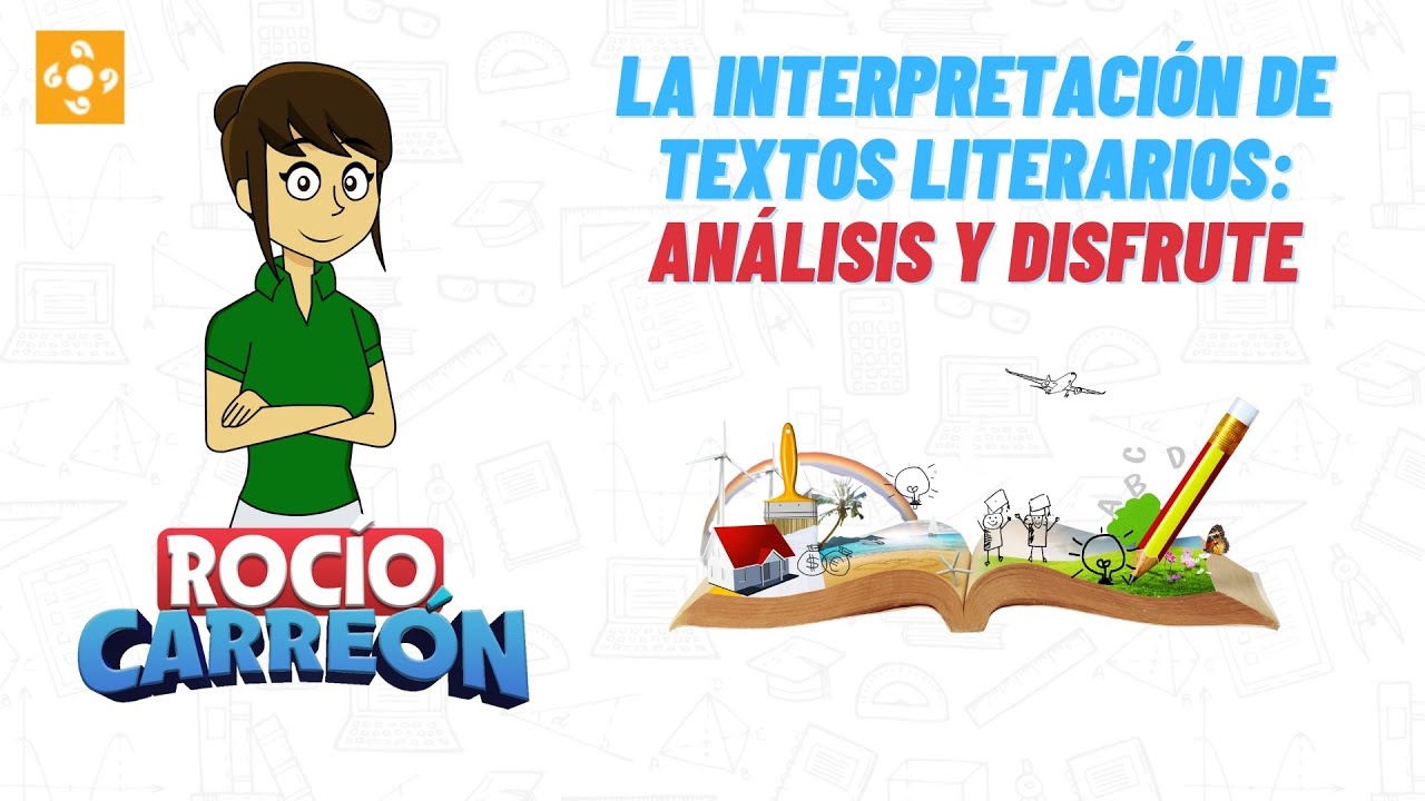 LA INTERPRETACIÓN DE TEXTOS LITERARIOS: ANÁLISIS Y DISFRUTE