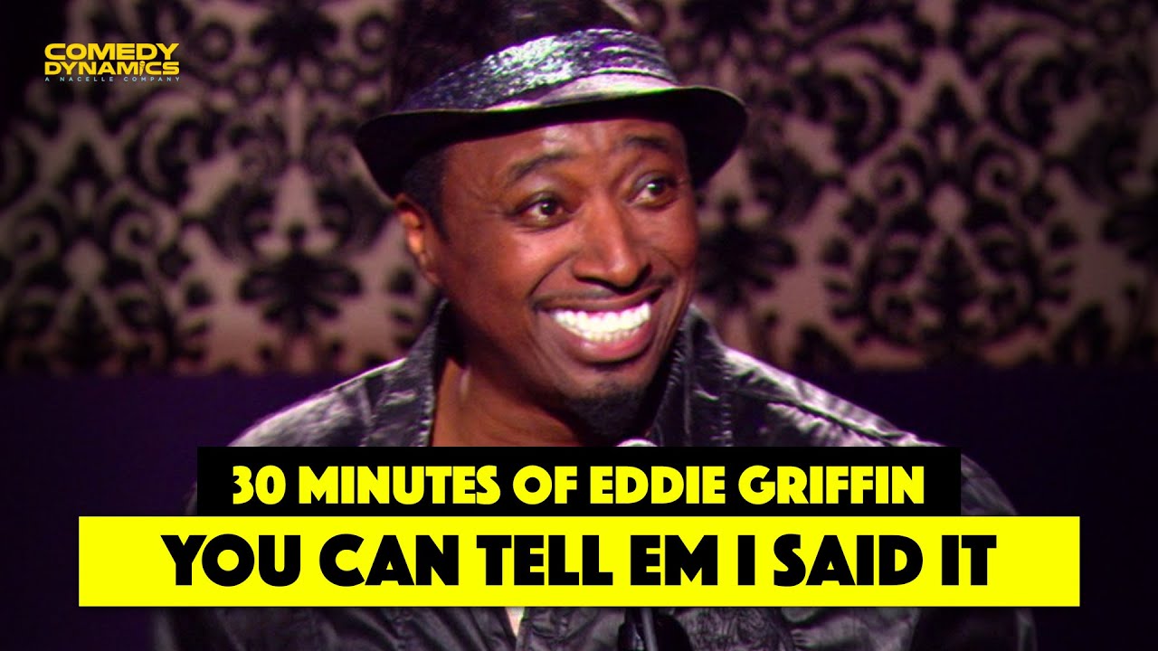 Over 30 Minutes of Eddie Griffin: You Can Tell Him I Said It
