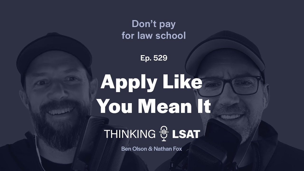 Apply Like You Mean It | Thinking LSAT, Ep. 529