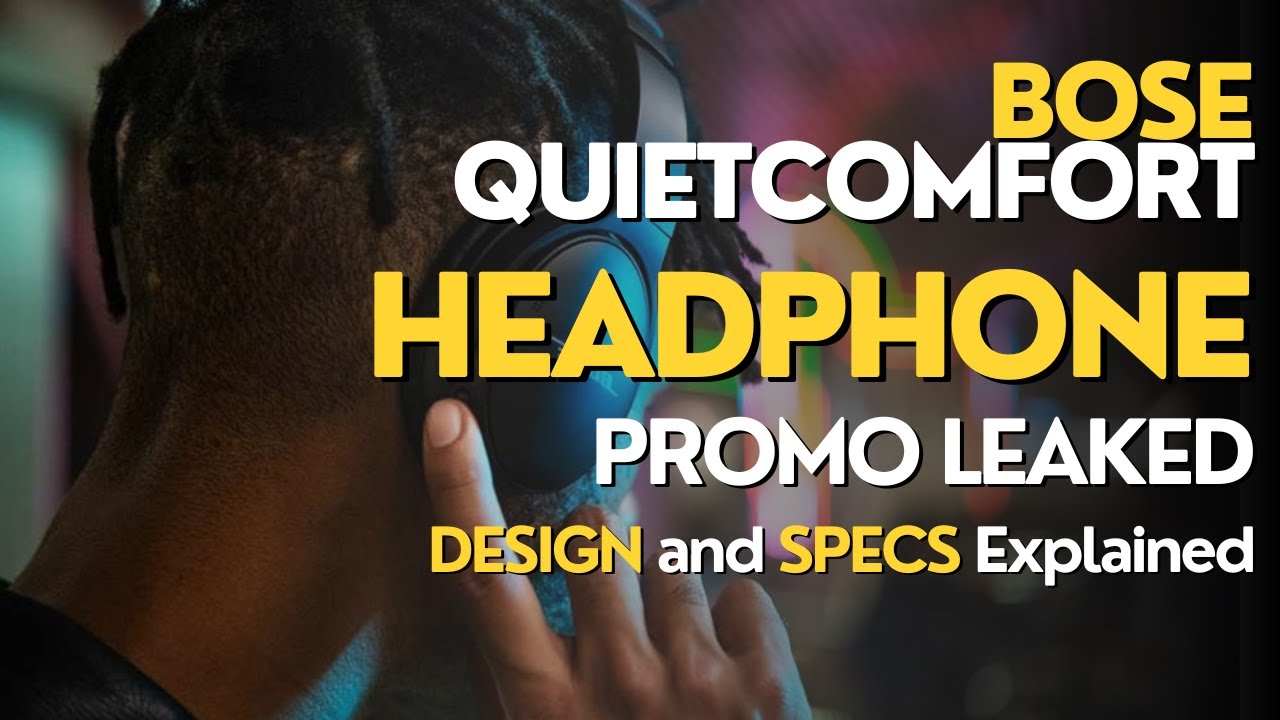 Bose QuietComfort Ultra Headphone - PROMO VIDEO LEAKED - Exclusive Look and SPECS Revealed !!