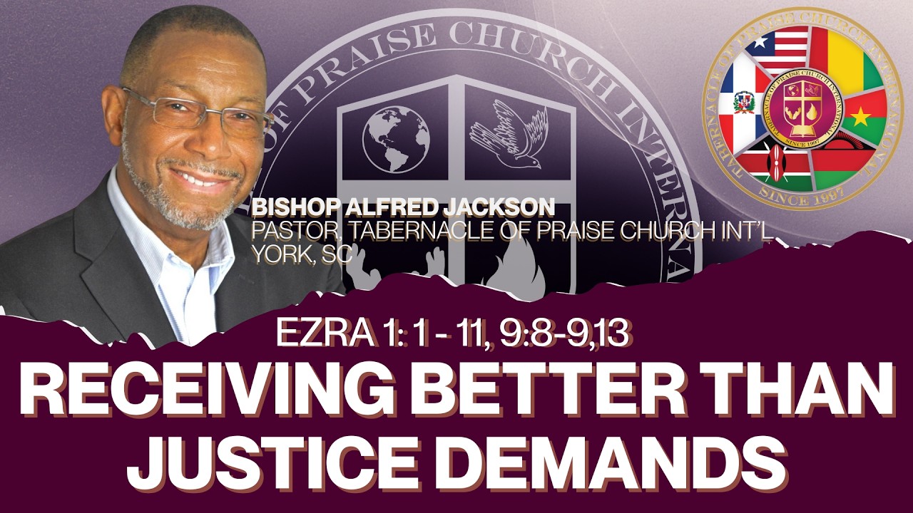 Receiving Better Than Justice Demands  | Morning Worship with Bishop Alfred Jackson