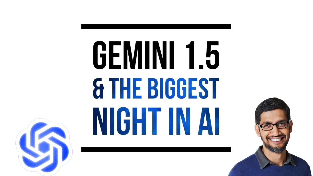 Gemini 1.5 and The Biggest Night in AI