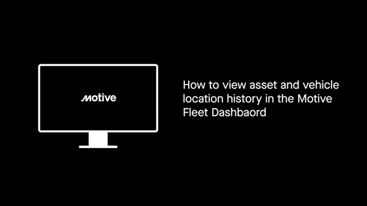 How to View Asset and Vehicle Location History in Motive Fleet View
