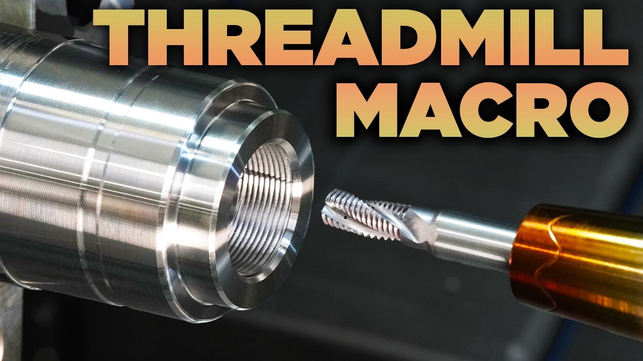 How To CNC Machine Threads With Macros | ThreadMill Macro