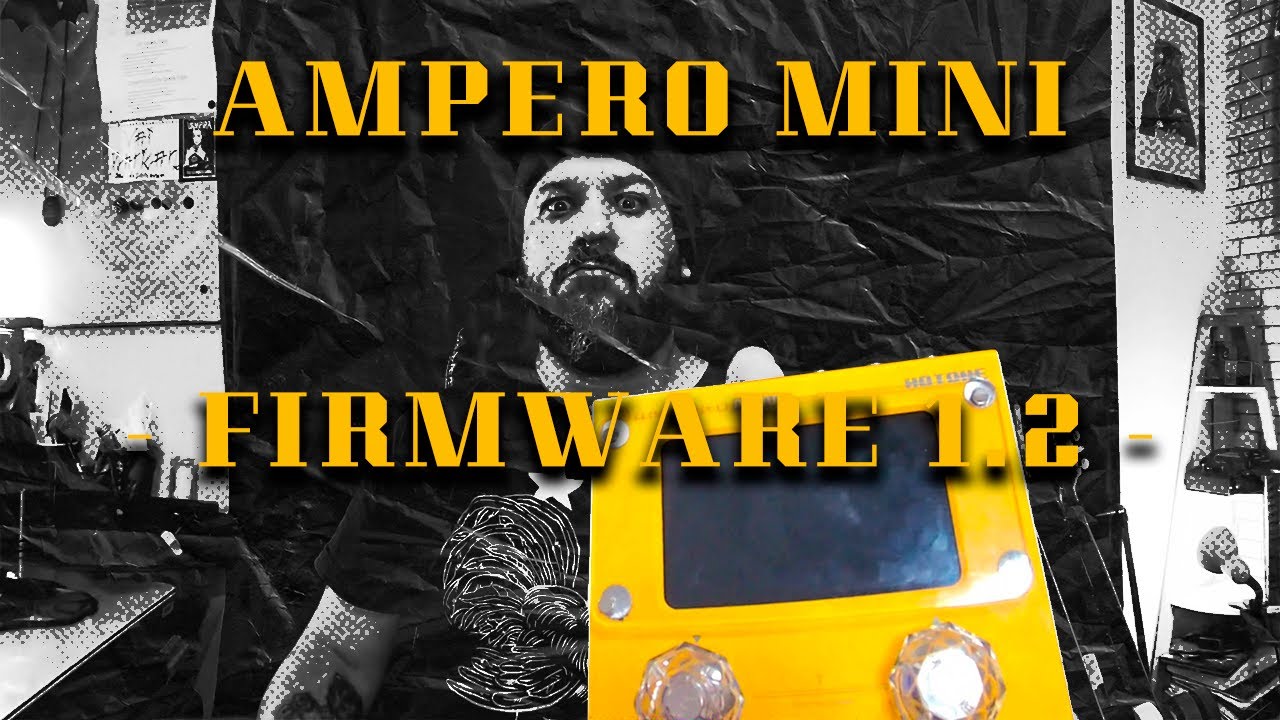 NOVO FIRMWARE 1.2 AMPERO MINI - NOVOS EFEITOS e MUDANÇAS