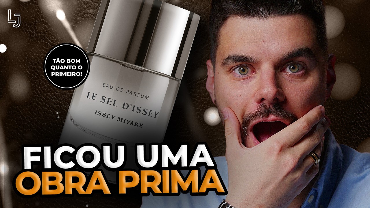 ESSE PERFUME FICOU UMA OBRA PRIMA! O LE SEL DISSEY EDP - ISSEY MIYAKE É TÃO BOM QUANTO O PRIMEIRO!