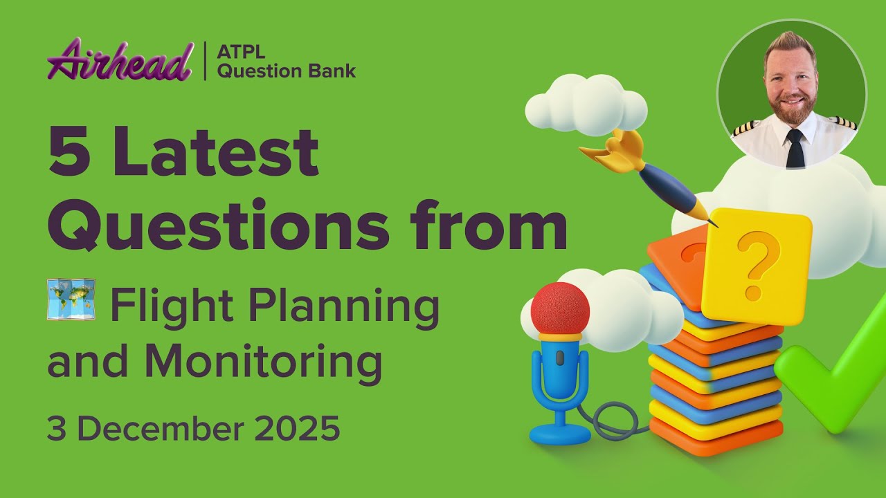 5 Latest ATPL Flight Planning and Monitoring Questions Explained