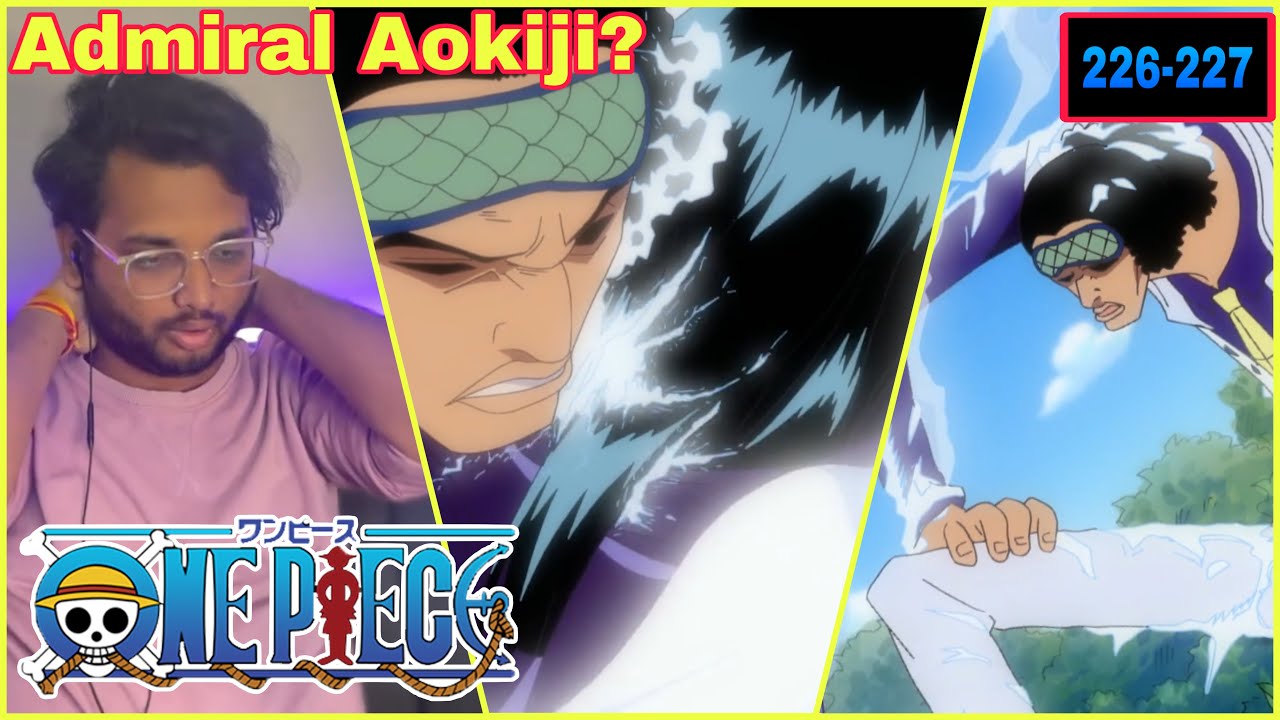 Navy HQ Admiral Aokiji 😱 !!! One Piece Episode 226-227 Reaction