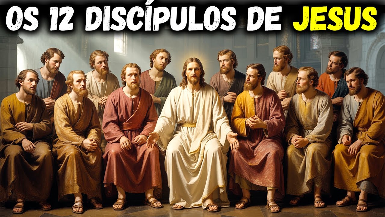 A história de cada um dos 12 discípulos de Jesus