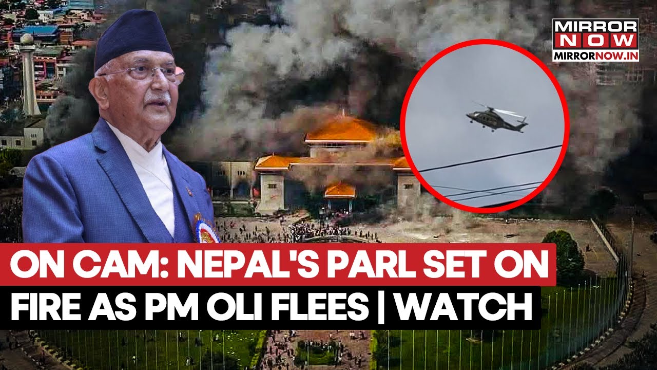 On Cam: Nepal Parliament Set On Fire As Prime Minister Oli Flees In Army Headquater | Watch
