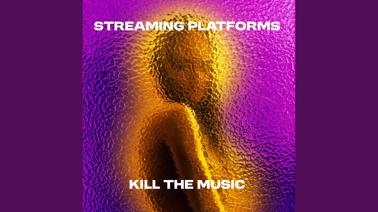 Streaming Platforms Kill the Music