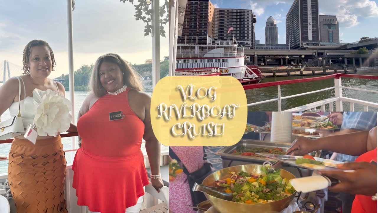 VLOG: RIVERBOAT CRUISE | GOOD FASHION, FOOD, & TIMES!