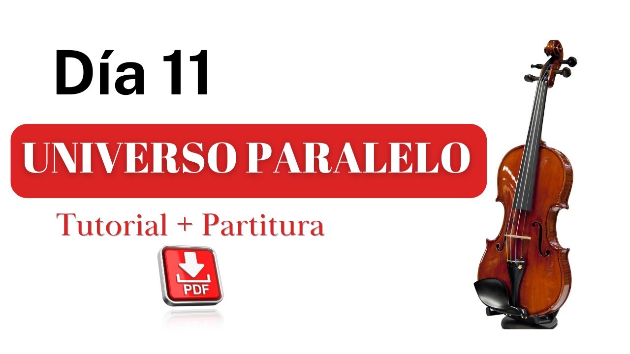 11. UNIVERSO PARALELO. Tutorial para Violín y partitura GRATIS.