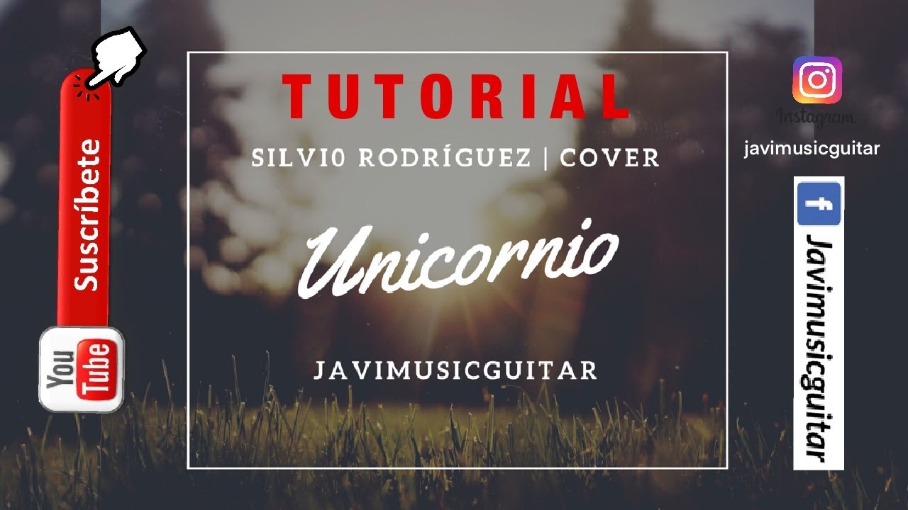 Tutorial - Unicornio Intro (Silvio Rodríguez)