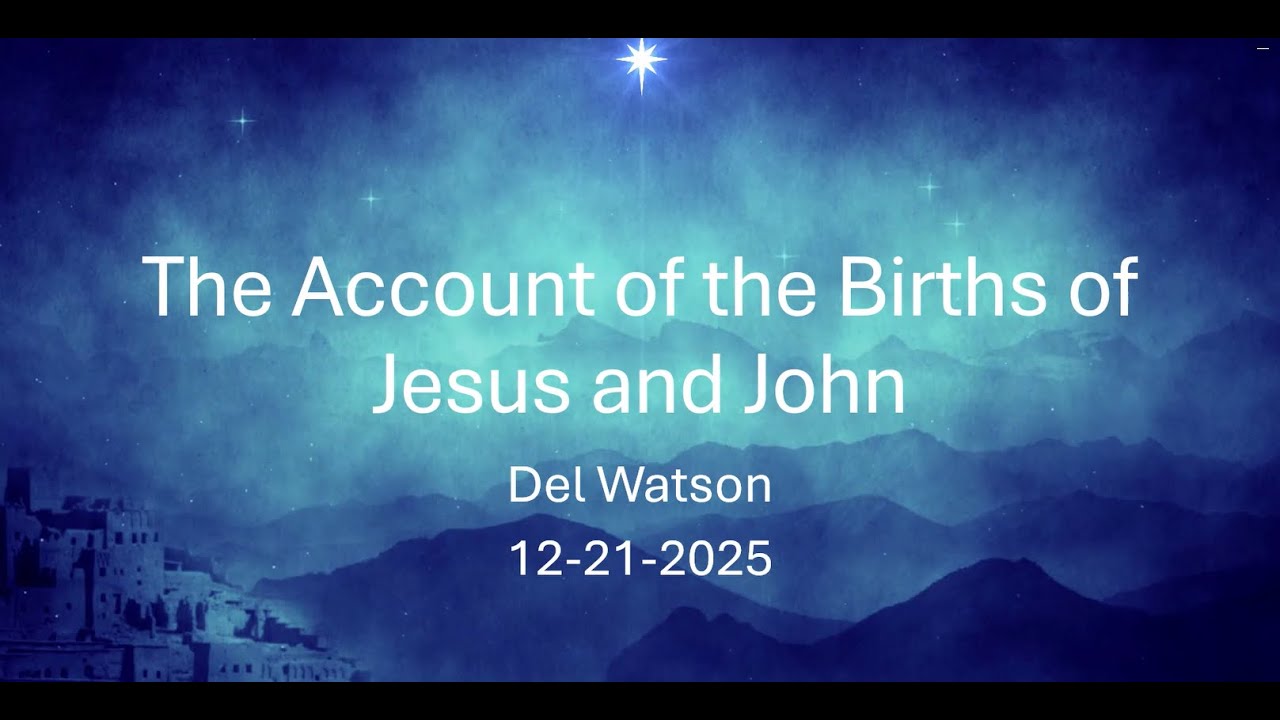 12 21 2025 The Account of the Birth of Jesus and John