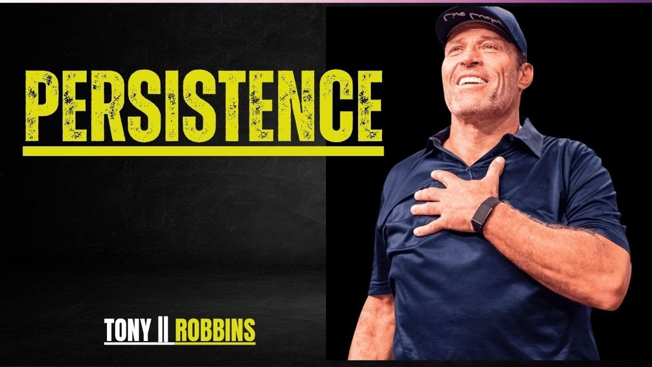 PERSISTENCE || Power Full Speech By Tony Robbins