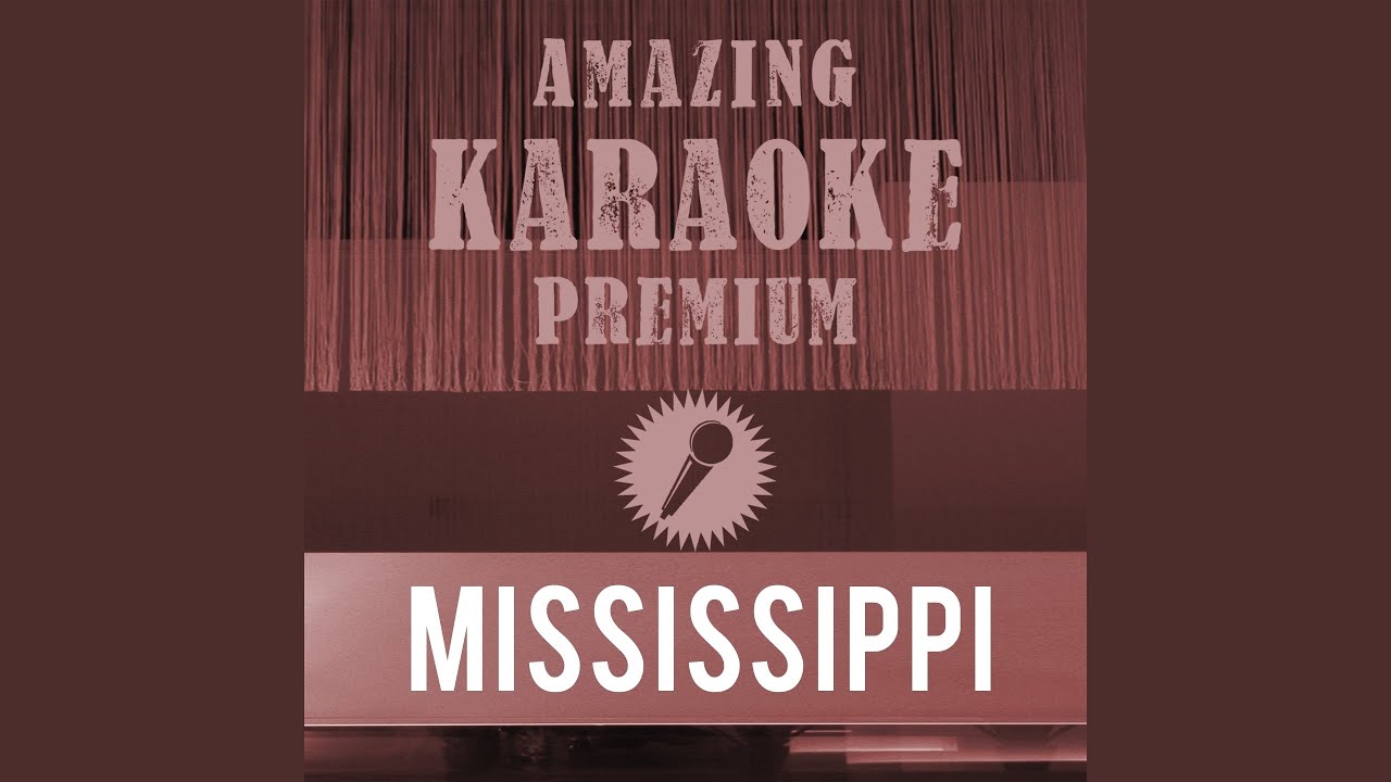 Mississippi (Premium Karaoke Version) (Originally Performed By Pussycat)