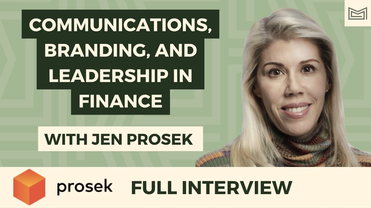 Communications, Branding & Leadership in Finance - With Jen Prosek, Founder of Prosek Partners