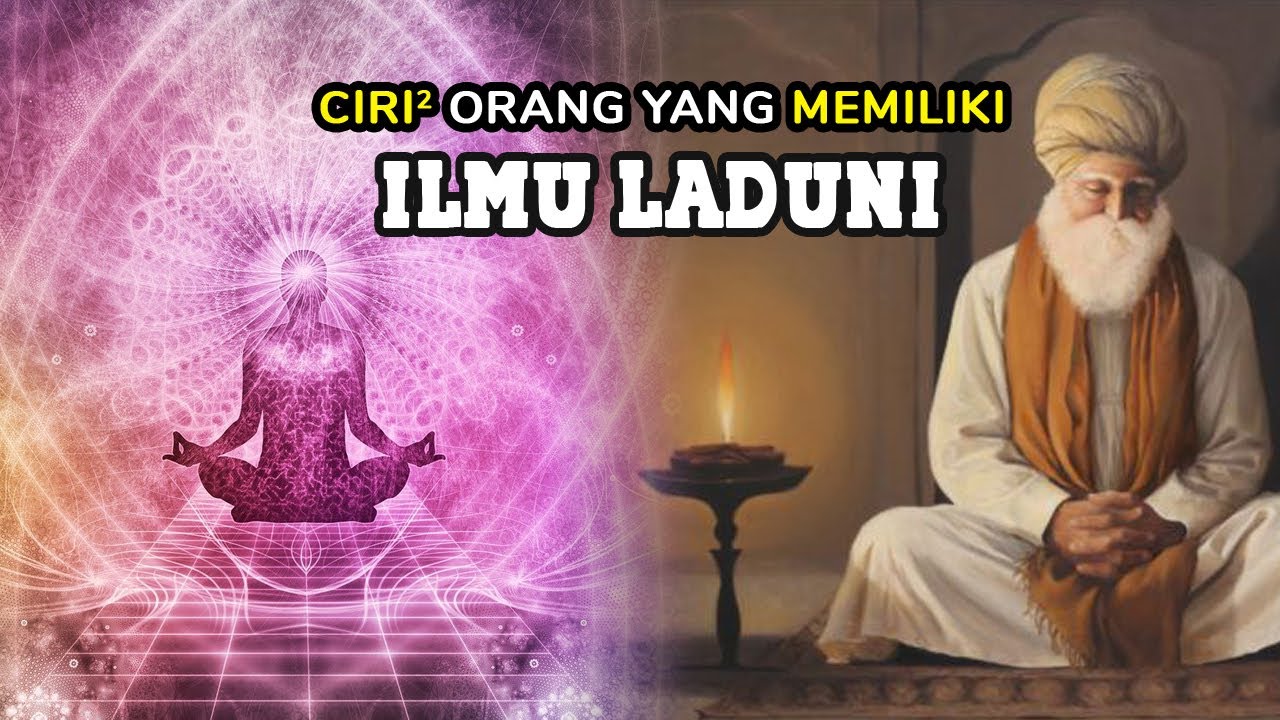 9 CIRI ORANG YANG MEMILIKI ILMU LADUNI, NO.8 DIMILIKI BANYAK ORANG