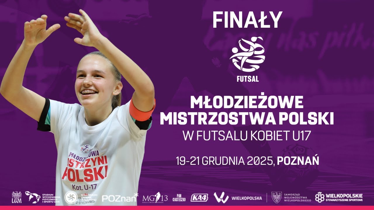 Młodzieżowe Mistrzostwa Polski w Futsalu Kobiet U-17 | 2025 | Finały