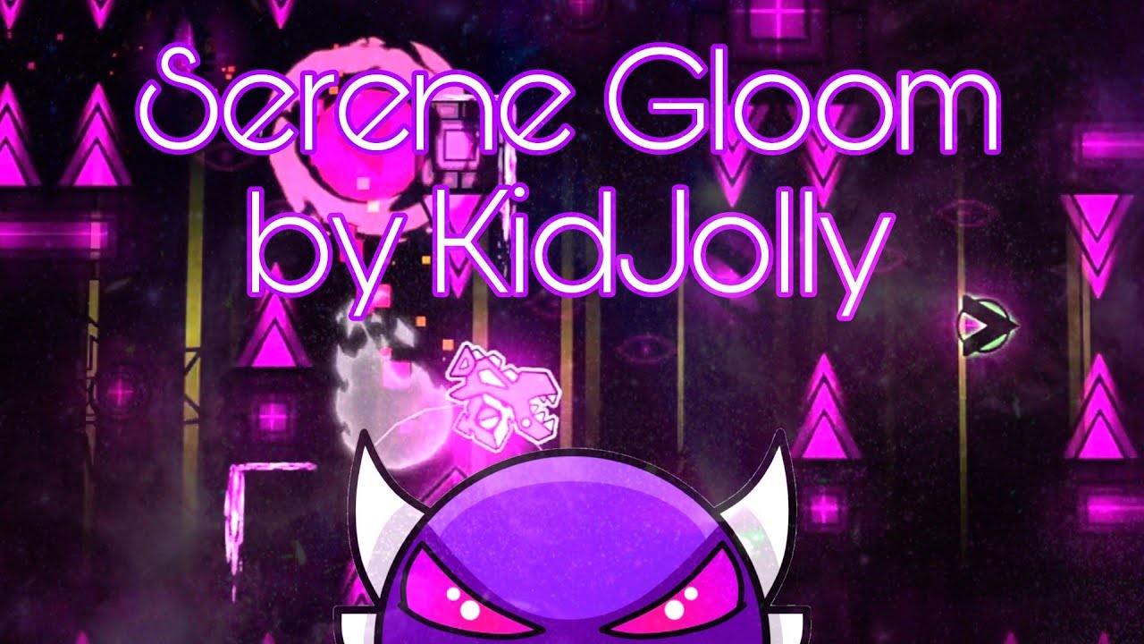 My INSANE Demon is verified! Serene Gloom by KidJolly (me) | Video by KeeravaL