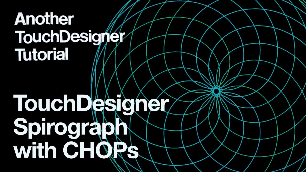 TouchDesigner Spirograph using CHOPs - Another TouchDesigner Tutorial