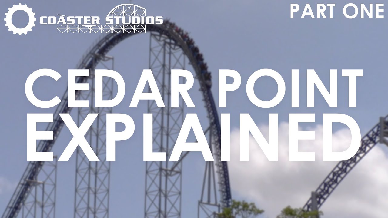 Cedar Point: Explained- Part 1