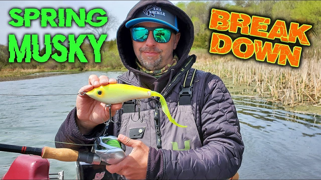Spring Musky Tackle/Techniques Breakdown 2020