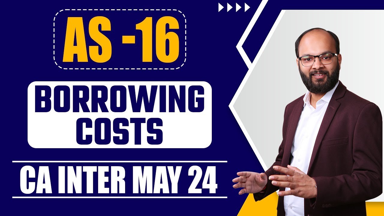 AS -16 | Borrowing Costs | CA Inter Advance Accounts Ch 5 | Assets Based Accounting Standards | ICAI