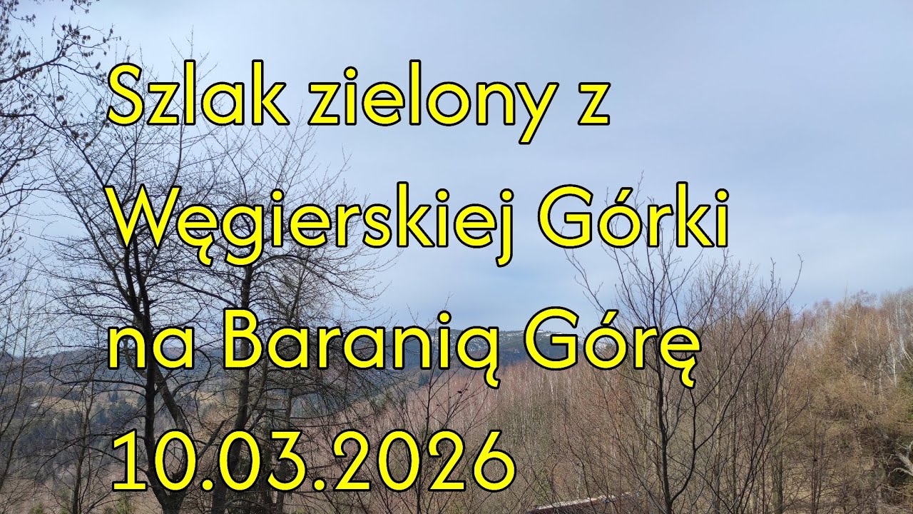 Szlakiem zielonym z Węgierskiej Górki na Baranią Górę 