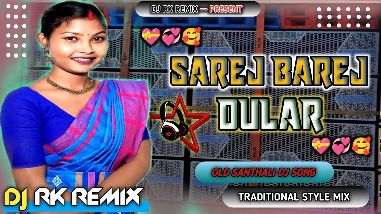 SAREJ BAREJ DULAR | New Santali Dj Remix Song 2024 | Traditional Style Mix | Simal & Rali 🥀🥀🥀