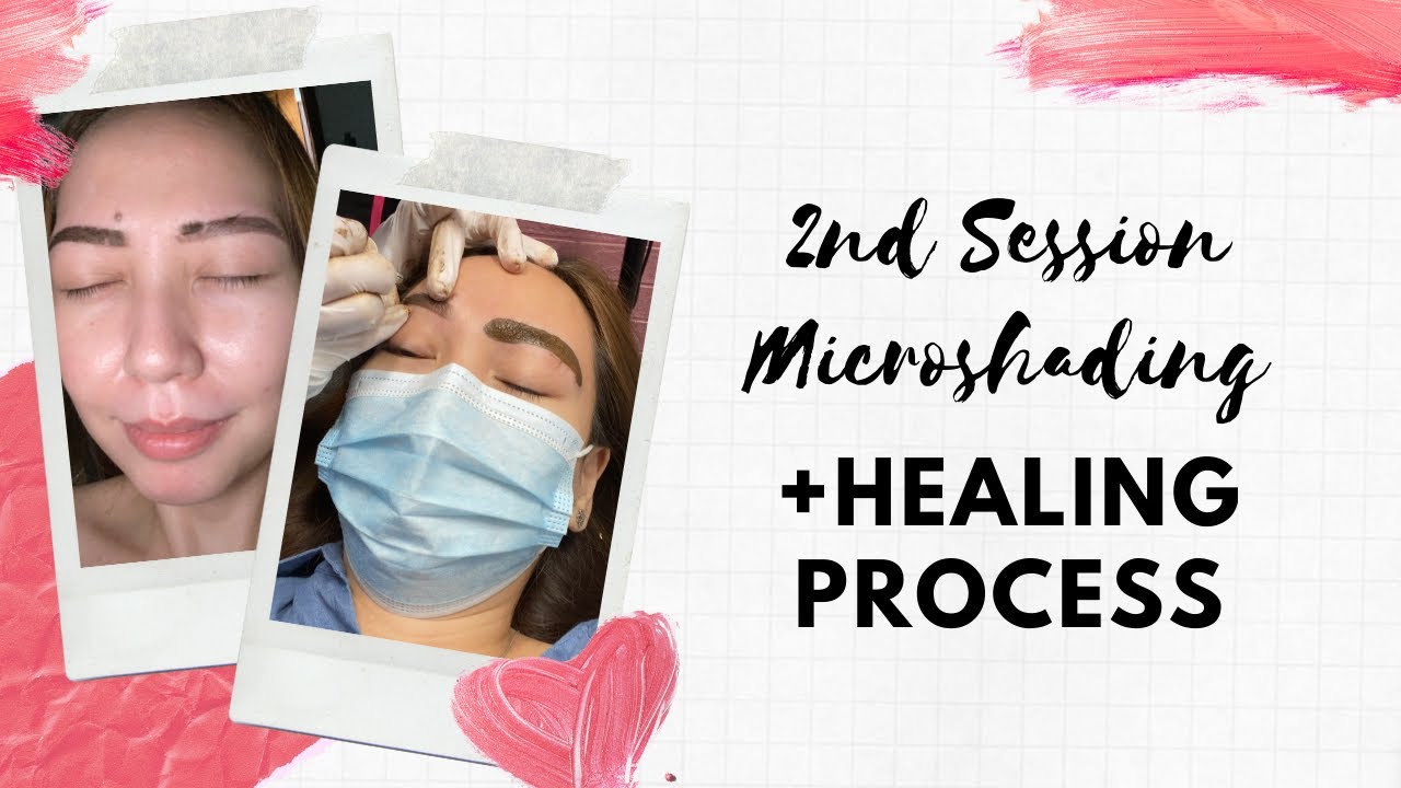My Eyebrow Microshading Touch-up Plus 1st and 2nd Session Healing Process