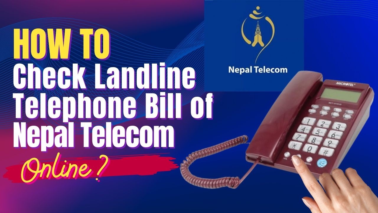 How to Check Landline Telephone Bill of Nepal Telecom Online?